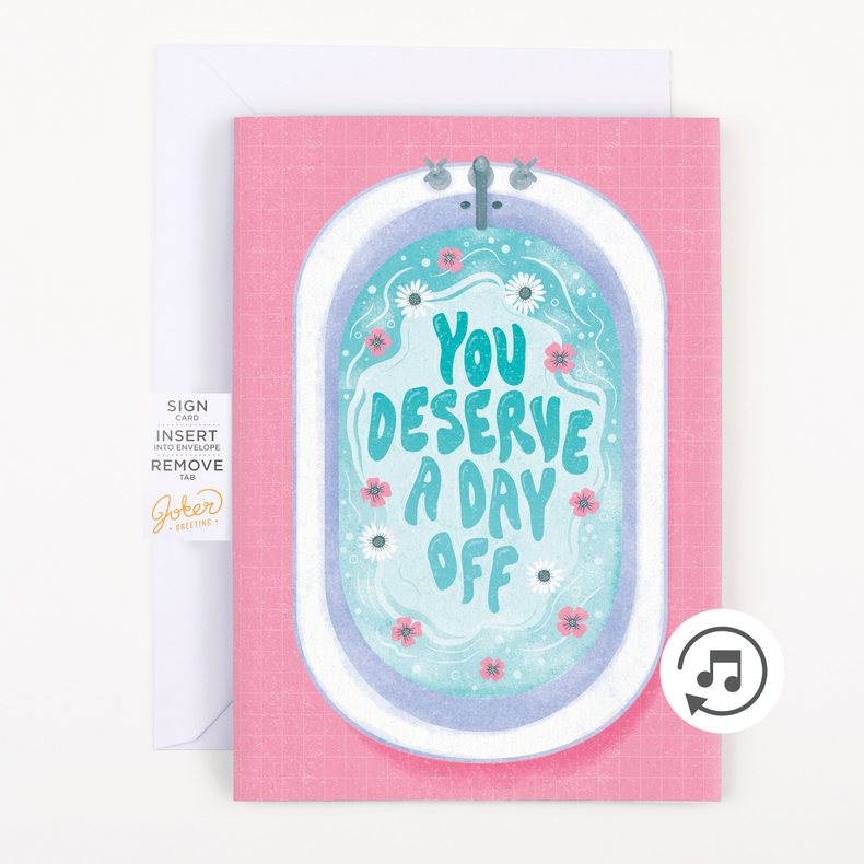 You deserve a day off musical card with sound icon and bathtub illustration showing audio feature of endless loop Mother's Day greeting card by Joker Greeting