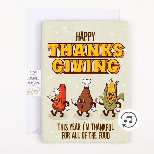 A Thanksgiving greeting card with cartoonish characters of a turkey, gravy, and corn on the cob with the text 'Happy Thanksgiving. This year I'm thankful for all of the food.