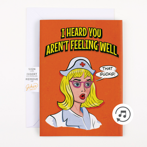 A greeting card with a cartoon illustration of a nurse character saying 'I heard you aren't feeling well, that sucks!' with a get well message. The card is predominantly orange with white and black text and details.