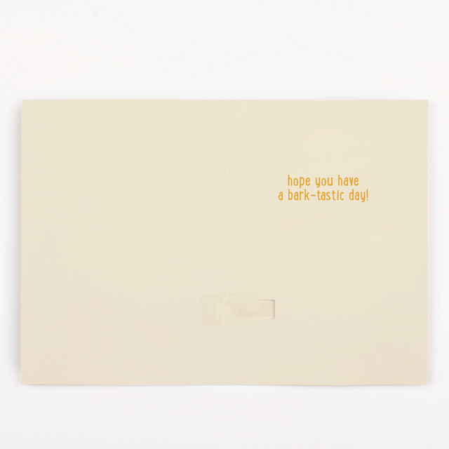 Inside Card Message:
Inside view of Yappy Birthday dog musical card showing Hope You Have A Bark-tastic Day message with blank space for personalized birthday wishes